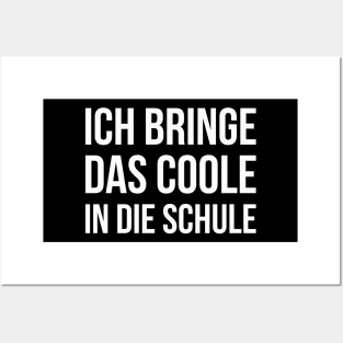 ICH BRINGE DAS COOLE IN DIE SCHULE funny saying lustige Sprüche Posters and Art